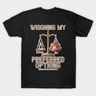 Weighing my preferred options - loved ones or yarn? T-Shirt